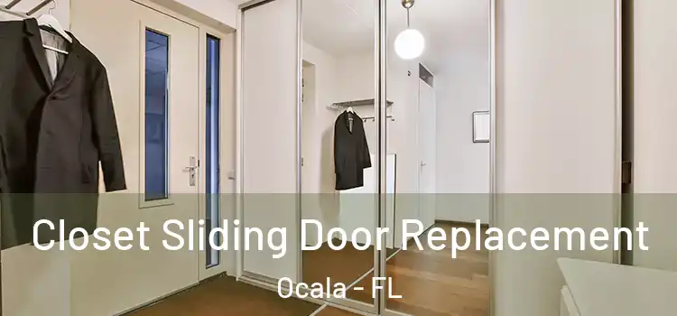 Closet Sliding Door Replacement Ocala - FL