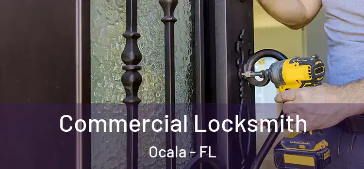 Commercial Locksmith Ocala - FL