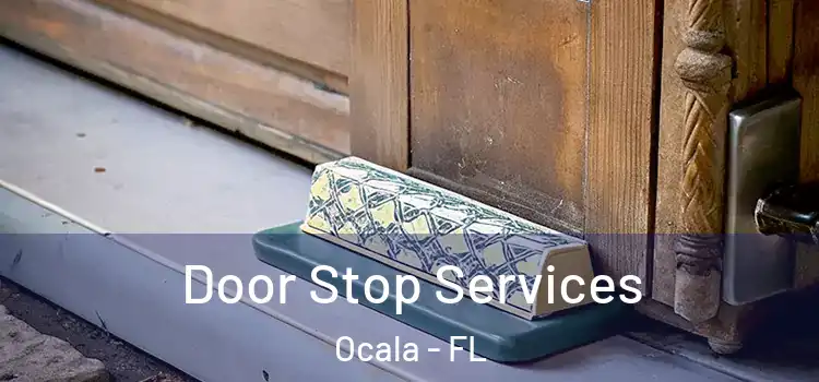 Door Stop Services Ocala - FL