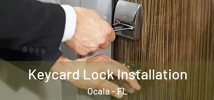 Keycard Lock Installation Ocala - FL