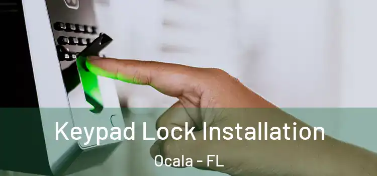 Keypad Lock Installation Ocala - FL