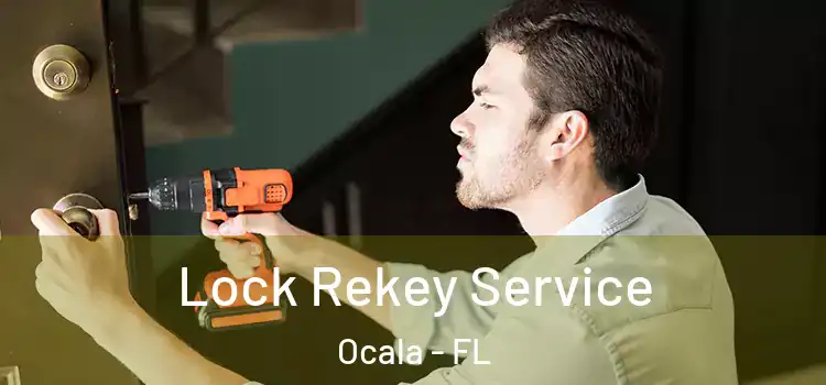  Lock Rekey Service Ocala - FL