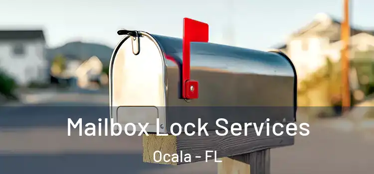 Mailbox Lock Services Ocala - FL