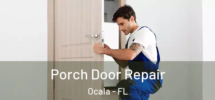  Porch Door Repair Ocala - FL