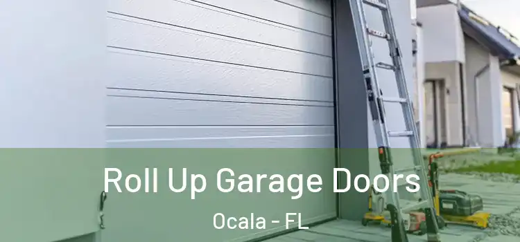  Roll Up Garage Doors Ocala - FL