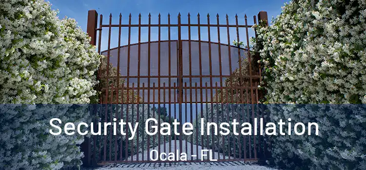  Security Gate Installation Ocala - FL