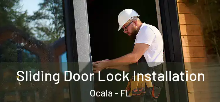 Sliding Door Lock Installation Ocala - FL