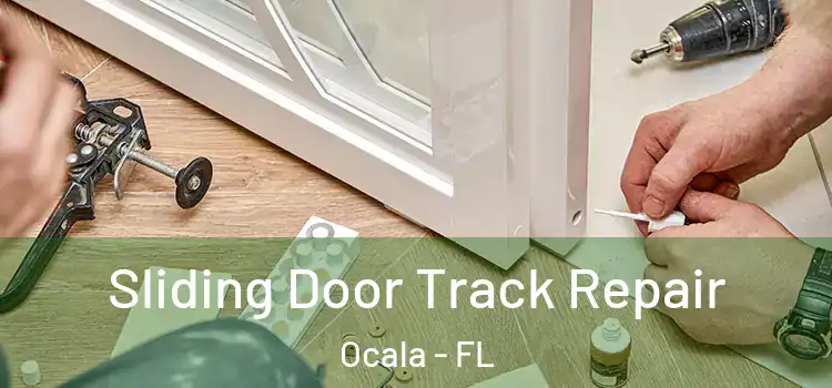 Sliding Door Track Repair Ocala - FL