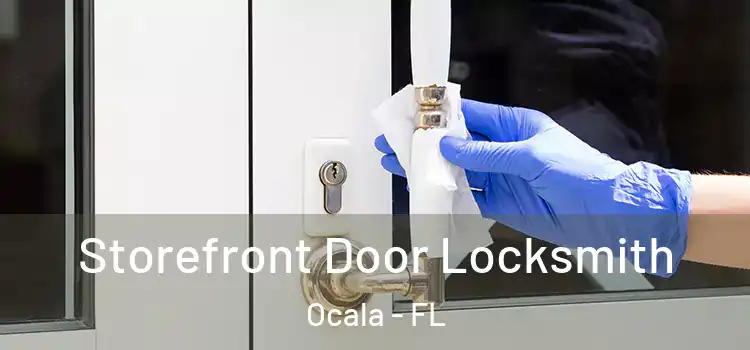 Storefront Door Locksmith Ocala - FL